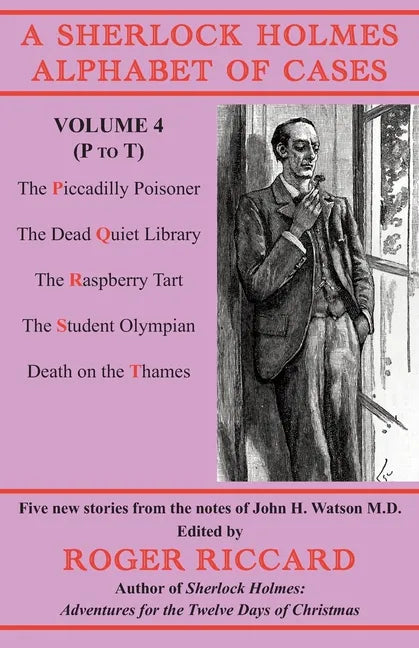 A Sherlock Holmes Alphabet of Cases Volume 4 (P to T): Five new stories from the notes of John H. Watson M.D. - Paperback