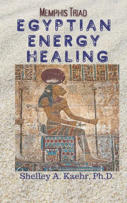 Egyptian Energy Healing: Memphis Triad - Paperback