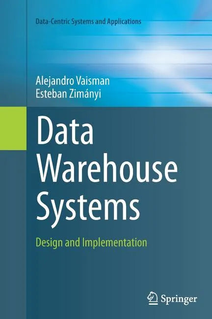 Data Warehouse Systems: Design and Implementation - Paperback