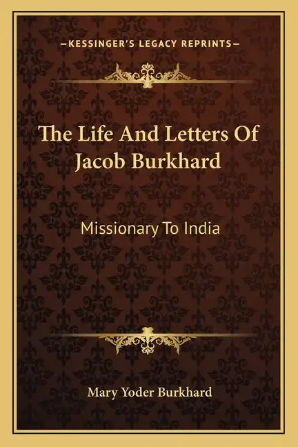 The Life and Letters of Jacob Burkhard: Missionary to India - Paperback