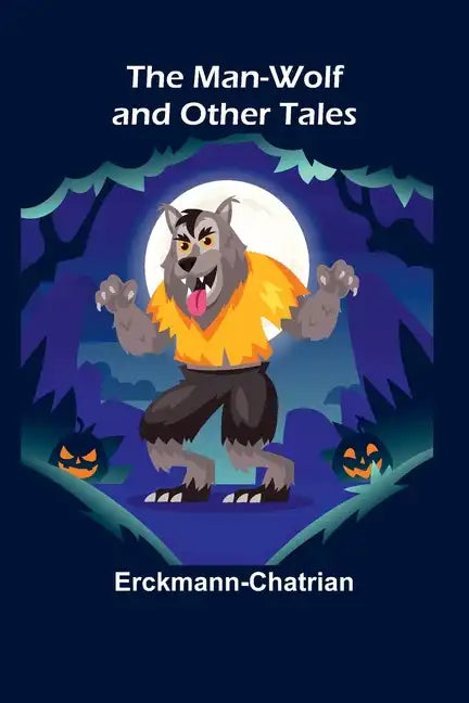 The Man-Wolf and Other Tales - Paperback