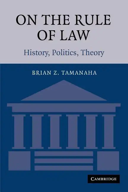 On the Rule of Law: History, Politics, Theory - Paperback