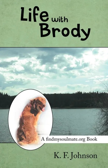 Life with Brody: A Findmysoulmate.Org Book - Paperback