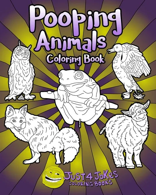 Pooping Animals: A Funny and Inappropriate Poop Coloring Book for those with a Rude Sense of Humor - Paperback