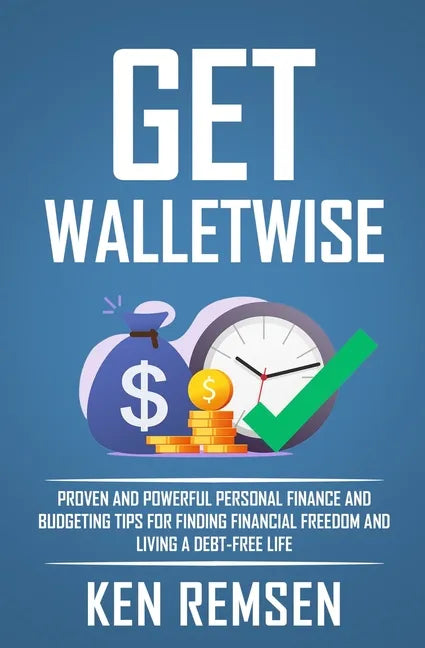 Get WalletWise: Proven Personal Finance and Budgeting Tips for Finding Financial Freedom and Living a Debt-Free Life - Paperback