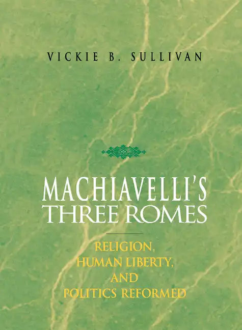 Machiavelli's Three Romes - Hardcover