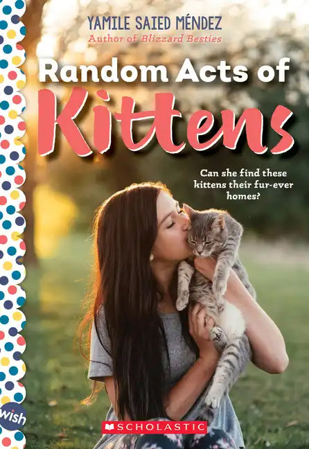 Random Acts of Kittens: A Wish Novel - Paperback
