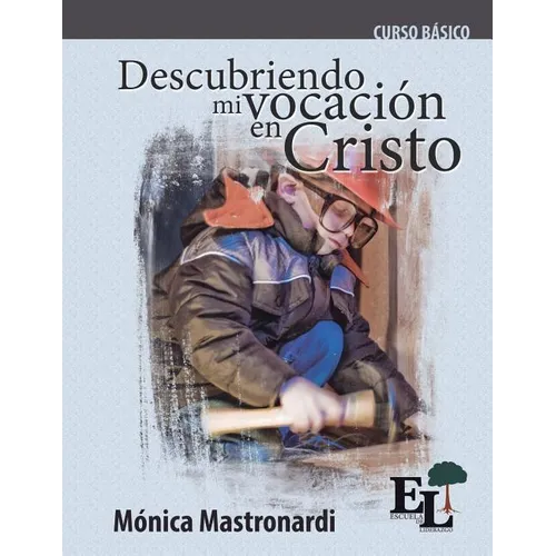 Descubriendo mi vocaci en Cristo: Curso B疽ico de la Escuela de Liderazgo - Paperback