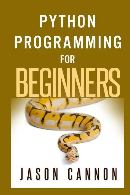 Python Programming for Beginners: An Introduction to the Python Computer Language and Computer Programming - Paperback