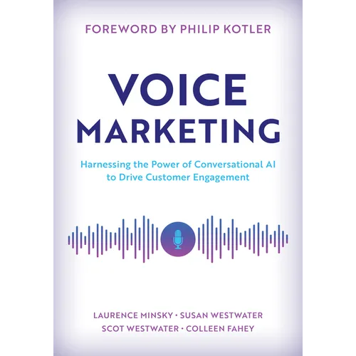 Voice Marketing: Harnessing the Power of Conversational AI to Drive Customer Engagement - Hardcover