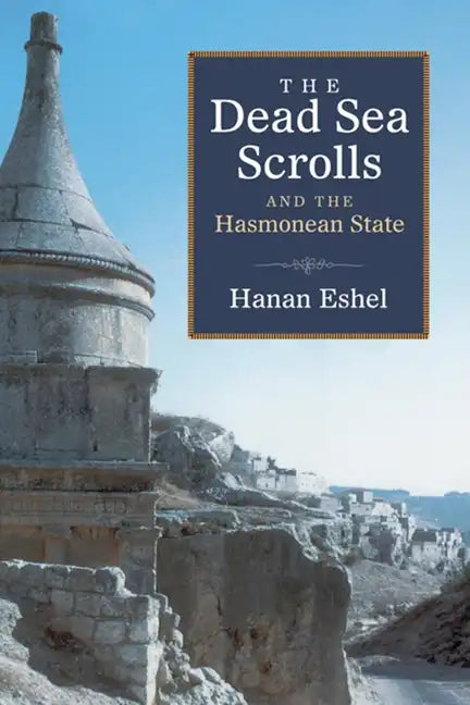 Dead Sea Scrolls and the Hasmonean State - Paperback