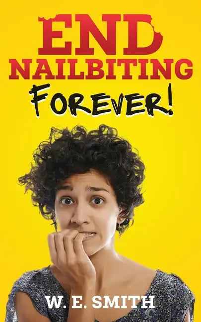 End Nailbiting Forever! - Paperback