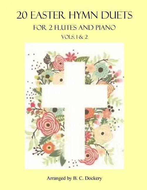 20 Easter Hymn Duets for 2 Flutes and Piano: Vols. 1 & 2 - Paperback