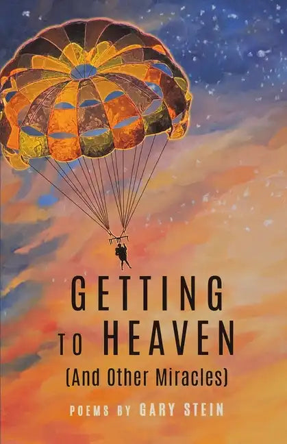 GETTING TO HEAVEN (And Other Miracles) - Paperback