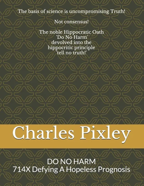 DO NO HARM with 714X: 714X Defying A Hopeless Prognosis - Paperback