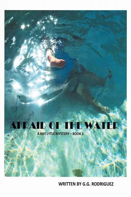 Afraid of the Water: A Kay Lytle Mystery - Paperback