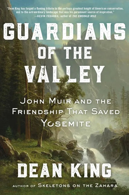Guardians of the Valley: John Muir and the Friendship That Saved Yosemite - Hardcover