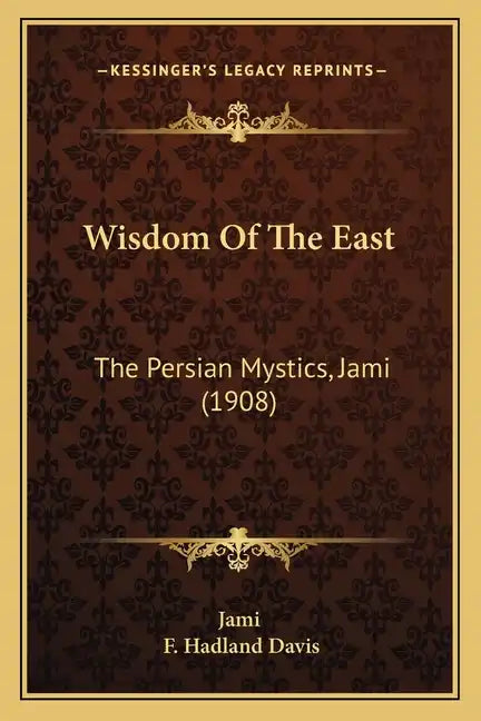 Wisdom Of The East: The Persian Mystics, Jami (1908) - Paperback