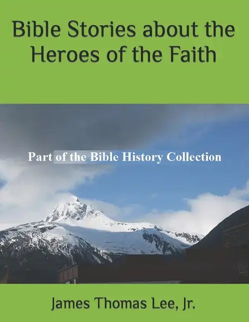 Bible Stories about the Heroes of the Faith - Paperback