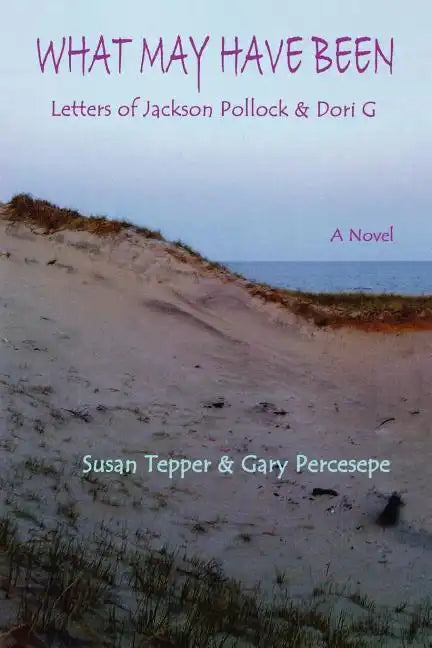 What May Have Been: Letters of Jackson Pollock & Dori G - Paperback