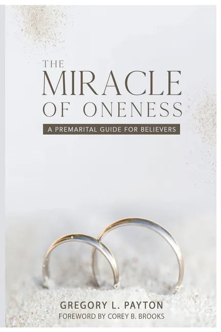 The Miracle of Oneness: A Premarital Guide for Believers - Paperback