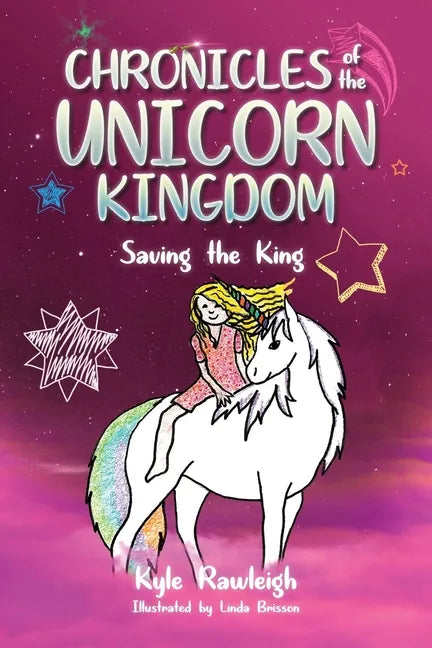 Chronicles of the Unicorn Kingdom: Saving the King - Paperback