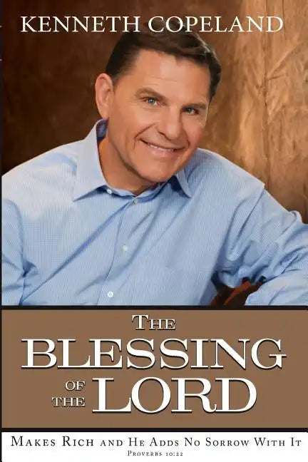 Blessing of the Lord: Makes Rich and He Adds No Sorrow with It - Paperback