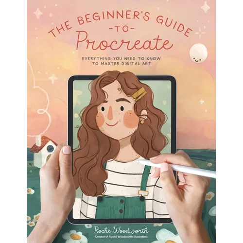 The Beginner's Guide to Procreate: Everything You Need to Know to Master Digital Art - Paperback
