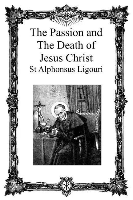 The Passion and the Death of Jesus Christ - Paperback