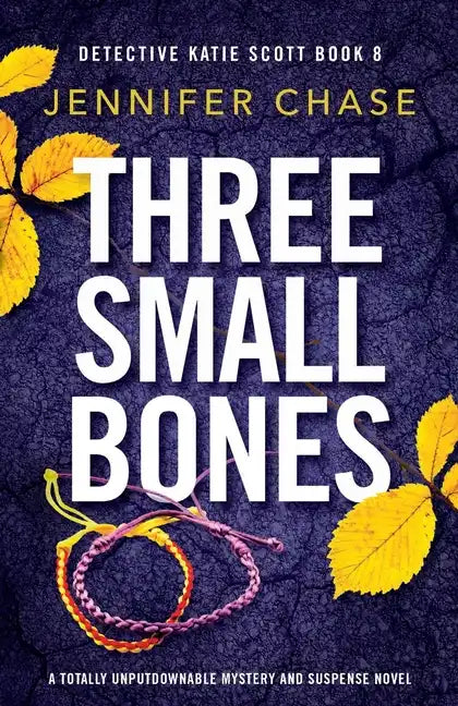 Three Small Bones: A totally unputdownable mystery and suspense novel - Paperback