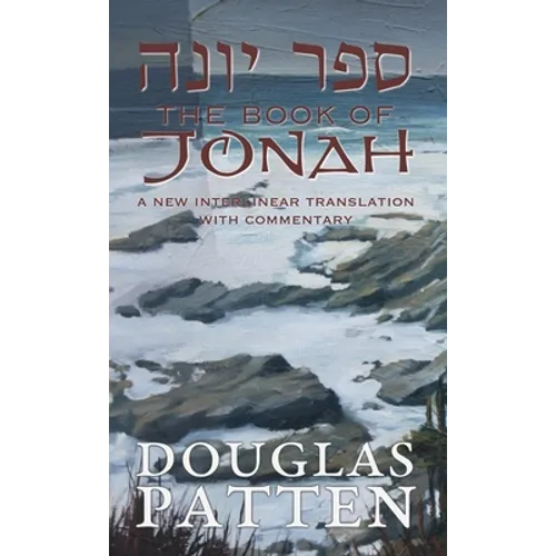 The Book of Jonah: A New Interlinear Translation with Commentary - Hardcover