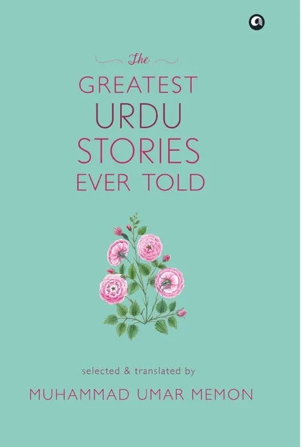 The Greatest Urdu Stories - Hardcover