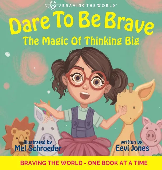 Dare To Be Brave: The Magic Of Thinking Big - Hardcover