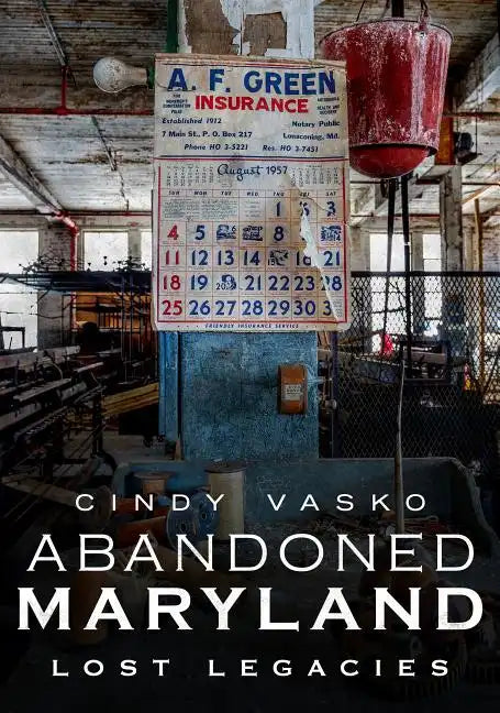 Abandoned Maryland-Lost Legacies - Paperback