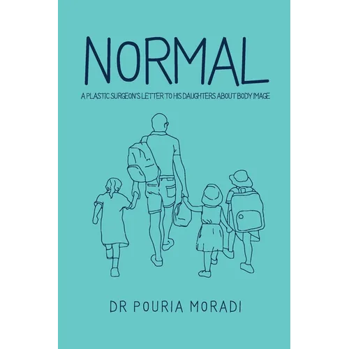 Normal: A plastic surgeon's letter to his daughters about body image - Paperback