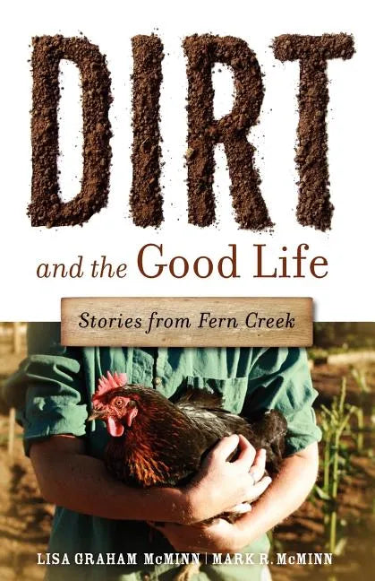 Dirt and the Good Life - Paperback