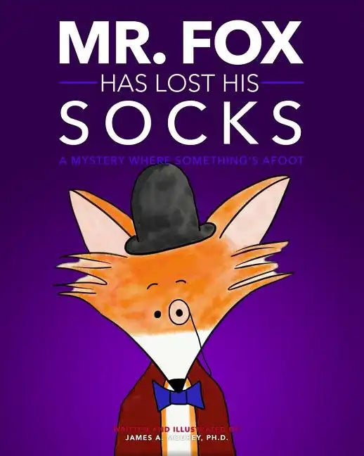 Mr. Fox Has Lost His Socks: A Mystery Where Something's Afoot - Paperback