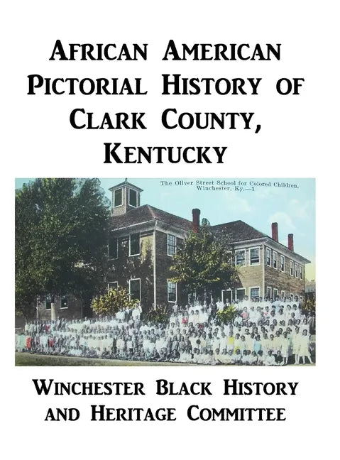 African American Pictorial History of Clark County, Kentucky - Hardcover