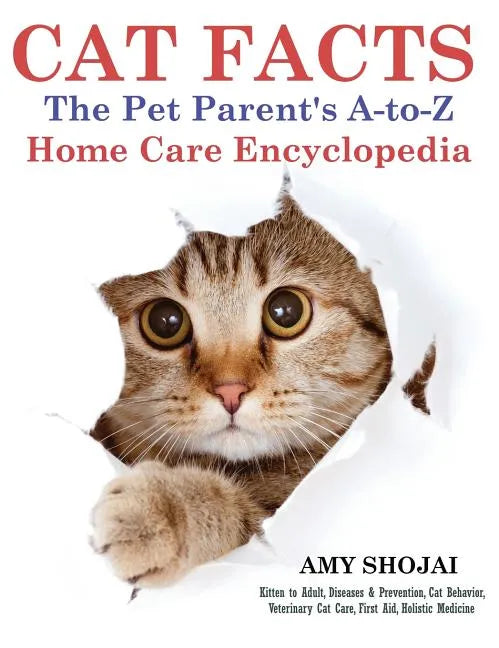 Cat Facts: The Pet Parent's A-to-Z Home Care Encyclopedia - Hardcover