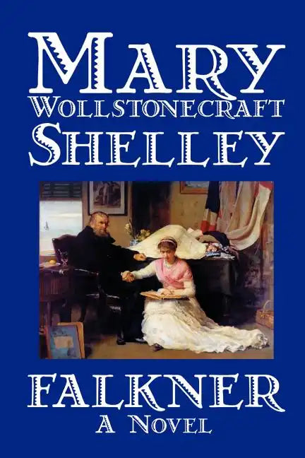 Falkner by Mary Wollstonecraft Shelley, Fiction, Literary - Paperback