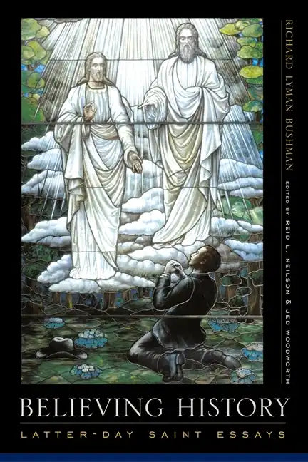 Believing History: Latter-Day Saint Essays - Paperback