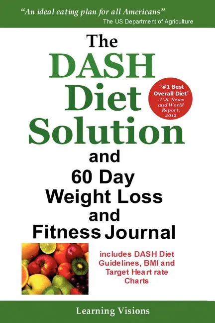The Dash Diet Solution and 60 Day Weight Loss and Fitness Journal - Paperback