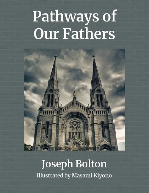 Pathways of Our Fathers: Two Journeys of Love, Sacrifice, and Family - Paperback