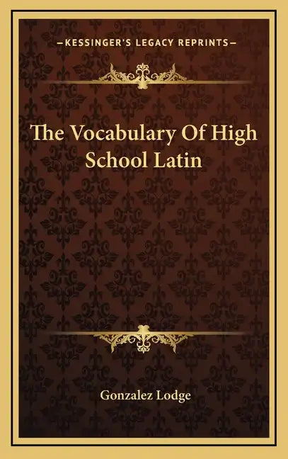 The Vocabulary of High School Latin - Hardcover