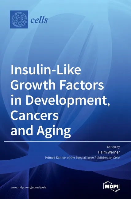 Insulin-Like Growth Factors in Development, Cancers and Aging - Hardcover