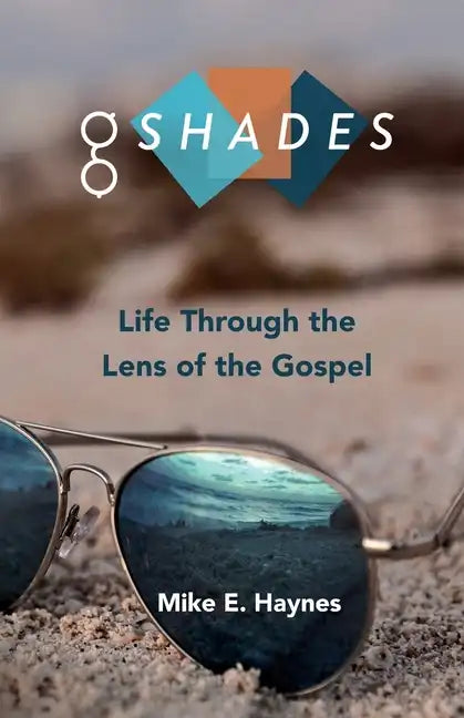 G Shades: Life Through the Lens of the Gospel - Paperback