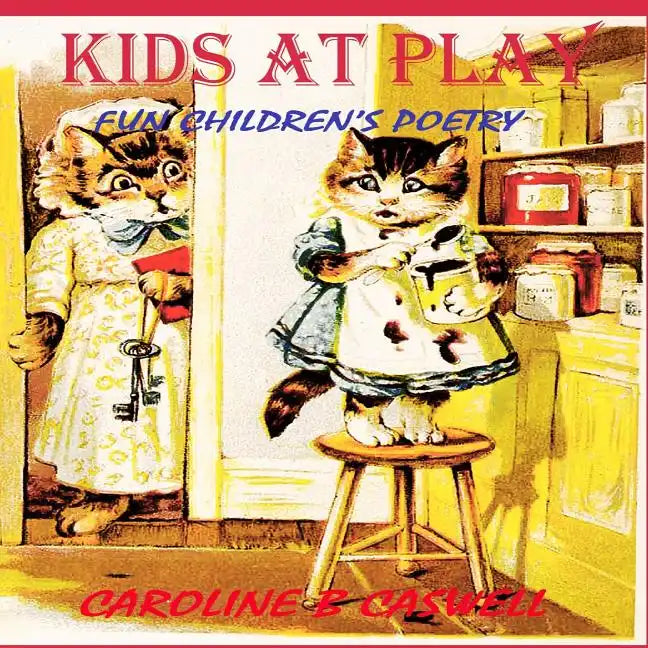 Children's Books - Kids At Play: Fun Children's Poetry - Rhyming Bedtime Story - Perfect for Bedtime & Young Readers 2-8 Year Olds - Paperback