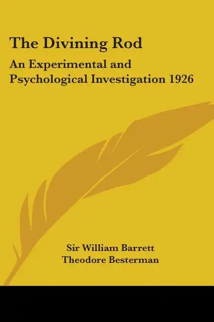 The Divining Rod: An Experimental and Psychological Investigation 1926 - Paperback