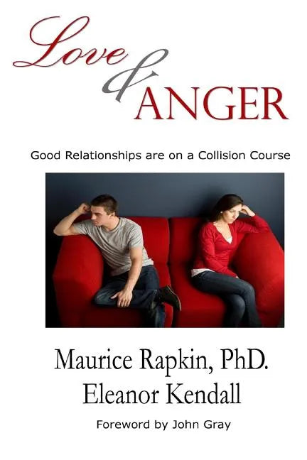 Love & Anger: Good Relationships Are on a Collision Course - Paperback