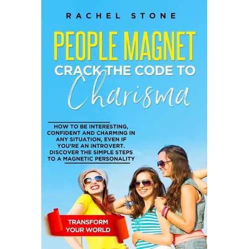 People Magnet: How To Be Interesting, Confident And Charming In Any Situation, Even If You're An Introvert - Paperback